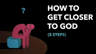 Struggling with faith? 5 steps to get closer to God