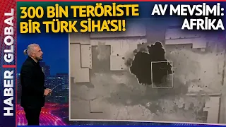 Türk SİHA'sı Afrika'da Ava Çıktı! Tek Atışta Yüzlercesini...