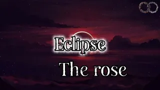 The Rose (더 로즈) - Eclipse || Lyrics