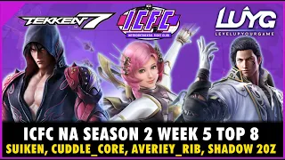 【Tekken 7 4.11】ICFC NA Season 2 Week 5 Top 8: Suiken, Cuddle_Core, Averiey_RiB, Shadow 20z