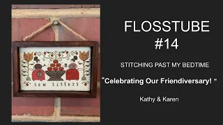 FlossTube #14: Celebrating Our Friendiversary!