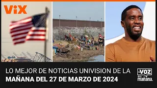 Lo mejor de Noticias Univision de la mañana | miércoles 27 de marzo de 2024