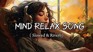 Mind fresh Mashup 🪷 Slowed & Riverb ❤️Arijit Singh Love Mashup 💞 Heart touching song ❤️#song #music