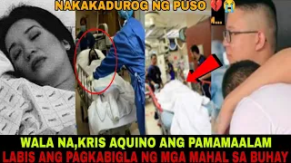 Wala Na,Kris Aquino ang PAMAMAALAM!?Labis ang Pagkabigla ng mga Mahal sa Buhay