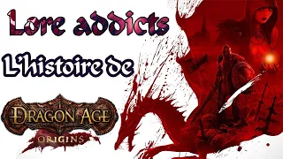 Lore Addicts -L'histoire de "Dragon Age Origins"