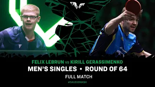 FULL MATCH | Felix LEBRUN vs Kirill GERASSIMENKO | MS R64 | #SaudiSmash 2024