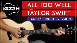 All Too Well Guitar Tutorial Taylor Swift Guitar Lesson |Chords + Lead + 10 Minute Version Chords|