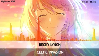 Nightcore " Celtic Invasion " Becky Lynch ( Special 1200 Subs )