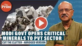 As Modi Govt allows pvt companies to mine critical minerals, abridged Ep 702 on what are rare metals