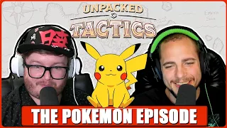 Unpacked Tactics Podcast - Episode 7: The Pokemon Episode