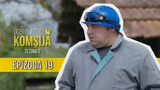 DOBRO JUTRO KOMŠIJA (SEZONA 2) - 19 EPIZODA