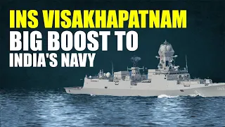 To counter China's threat, Indian navy to get INS Visakhapatnam | Indian Navy