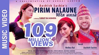 "Pirim Nalaune"- New Nepali Song || Aashish Sachin, Melina Rai || Ft. Barsha Raut, Aashish Sachin