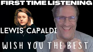 Lewis Capaldi RUINED ME. Wish You The Best Reaction