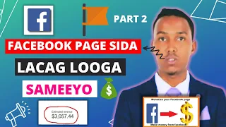 SIDA FACEBOOK PAGE LACAG LOOGA SAMEEYO , IYO SIDA LOO HELO 10,000 FOLLOWERS , FULL TUTORIAL PART 2