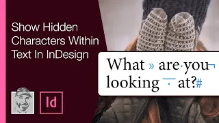 Show Hidden Characters Within Text In InDesign