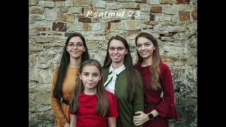 Psalmul 23 - Beatrice Ulici, Iulia, Rebecca & Dorothea Manole