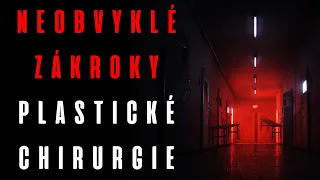 NEOBVYKLÉ ZÁKROKY PLASTICKÉ CHIRURGIE - Creepypasta CZ