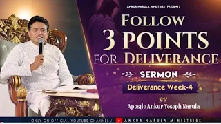 Follow 3 Points For Deliverance ll Sermon ll Apostle Ankur Yoseph Narula