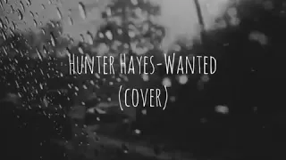 Wanted |Acoustic Cover||Hunter Hayes|
