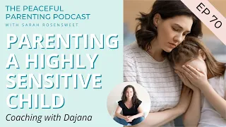 Coaching with Dajana: Parenting A Highly Sensitive Child