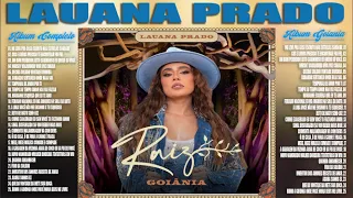 Lauana Prado ~ Álbum Raiz Goiânia ~ Lauana Prado As Mais Tocadas 2024 (Álbum Completo)