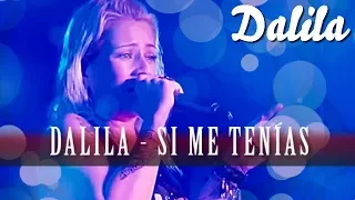 Dalila - Si me tenias [ Video Lyric Oficial 2017 ]