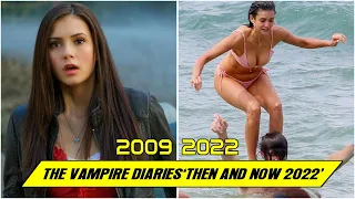 The Vampire Diaries CAST ★ THEN AND NOW 2022 !