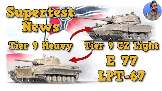 Supertest News - E 77 & LPT-67 - Tier 9 Prem Heavy & Tier 9 Czech Light - World of Tanks