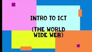 INTRODUCTION TO ICT (WORLD WIDE WEB)