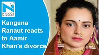 Kangana Ranaut reacts to Aamir Khan's divorce, questions interfaith marriages