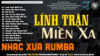 Nhạc Xưa Rumba Hiếm Có Vô Cùng | Lk Nhạc Lính Xưa, Nhạc Xưa 1975 Hay Bất Hủ | LÍNH TRẬN MIỀN XA