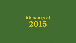 hit songs of 2015 + spotify playlist