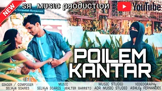 POILEM KANTAR || SELWYN SOARES || OFFICIAL MUSIC VIDEO || THE EIGHT LETTERS || KONKANI NEW SONG 2021