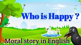 Who is Happy? | Moral stories | Story in English | who is happy moral story in English for kids |