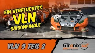 VLN 9 Part 2 | A damn season finale | GTronix 360° Team mcchip-dkr