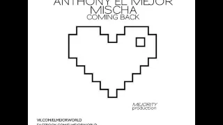 Mixupload Presents: Anthony El Mejor feat. Mischa - Coming Back (Original mix) Club House