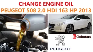 How to Change Engine Oil on a Peugeot 508 2 0 HDI 163 2013