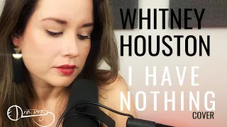 I HAVE NOTHING | WHITNEY HOUSTON (COVER) | Dra. Voz