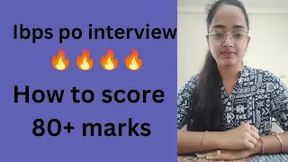 How to score 80+ marks in ibps po interview||🔥🔥 Score high🔥🔥||#ibpspo #banking