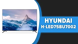 Телевизор Hyundai H-LED75BU7002