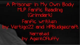 (Month of Macabre 2020) A Prisoner in My Own Body MLP Fanfic Reading (Grimdark)