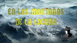 En Las Montañas de La Locura | Historias Clásicas de Terror | H.P. Lovecraft