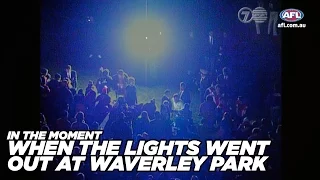 In the Moment - When the lights went out at Waverley Park