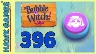 Bubble Witch 2 Saga Level 396 (Morgana mode) - 3 Stars Walkthrough, No Boosters