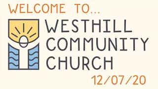 WCC SUNDAY MORNING SERVICE! (12/07/20)