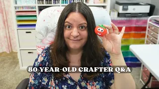 80 year-old crafter answers YOUR questions