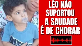 COM SAUDADE DA MÃE😭 LEOZINHO PEDE ALGO DE CHORAR😭