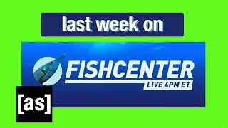 FishCenter Recap 4/10/17 | FishCenter | Adult Swim