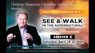 Supernatural Conference - Session 2 Saturday , April 28,2018//Michael Van Vlymen